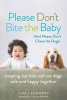 Please Don't Bite the Baby (and Please Don't Chase the Dogs) - Keeping Our Kids and Our Dogs Safe and Happy Together (Paperback) - Lisa Edwards Photo