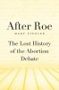 After Roe (Hardcover) - Mary Ziegler Photo