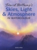 's Skies, Light and Atmosphere - in Watercolour (Paperback) - David Bellamy Photo