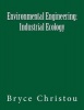 Environmental Engineering - Industrial Ecology (Paperback) - Bryce Christou Photo