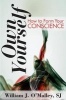 Own Yourself - How to Form Your Conscience (Paperback) - William J OMalley Photo