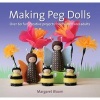 Making Peg Dolls - Over 60 Fun and Creative Projects for Children and Adults (Paperback, New edition) - Margaret Bloom Photo