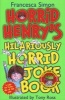 Horrid Henry's Hilariously Horrid Joke Book (Paperback) - Francesca Simon Photo