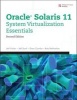 Oracle Solaris 11 System Virtualization Essentials (Paperback, 2nd Revised edition) - Jeff Victor Photo