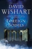 Foreign Bodies - A Mystery Set in Ancient Rome (Hardcover, First World Publication) - David Wishart Photo