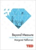 Beyond Measure - The Big Impact of Small Changes (Hardcover) - Margaret Heffernan Photo