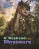 A Weekend with Dinosaurs - Fantasy Field Trips (Paperback) - Claire Throp Photo