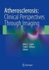 Atherosclerosis: Clinical Perspectives Through Imaging (Hardcover, 2013) - Allen J Taylor Photo