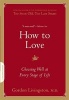 How to Love - Choosing Well at Every Stage of Life (Paperback) - Gordon Livingston Photo