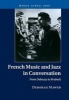 French Music and Jazz in Conversation - From Debussy to Brubeck (Paperback) - Deborah Mawer Photo