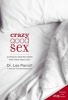 Crazy Good Sex - Putting to Bed the Myths Men Have About Sex (Paperback) - Les Parrott Photo