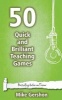 50 Quick and Brilliant Teaching Games (Paperback) - MR Mike Gershon Photo