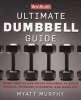 Ultimate Dumbbell Exercises - Dumbbell Exercises for a Total Body Workout (Paperback) - Myatt Murphy Photo