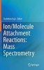 Ion/Molecule Attachment Reactions: Mass Spectrometry 2015 (Hardcover) - Toshihiro Fujii Photo