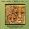 Why Don't I Have A Daddy? - A Story of Donor Conception (Paperback) - George Anne Clay Photo