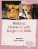 Building Character with Booger and Bella (Paperback) - Larisa Coffman Photo