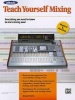 Teach Yourself Mixing (Paperback) - Alfred Publishing Photo