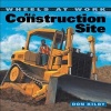 At a Construction Site (Paperback) - Don Kilby Photo