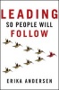 Leading So People Will Follow (Hardcover) - Erika Andersen Photo