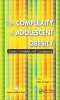 The Complexity of Adolescent Obesity - Causes, Correlates, and Consequences (Hardcover) - Peter D Vash Photo