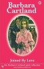 Joined by Love (Paperback) - Barbara Cartland Photo