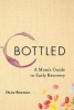 Bottled - A Mom's Guide to Early Recovery (Paperback) - Dana Bowman Photo