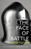 The Face of Battle - A Study of Agincourt, Waterloo and the Somme (Paperback) - John Keegan Photo