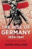 The War in the West, Volume 1 - The Rise of Germany, 1939-1941 (Hardcover) - James Holland Photo