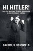 Hi Hitler! - How the Nazi Past is Being Normalized in Contemporary Culture (Paperback) - Gavriel David Rosenfeld Photo