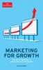 Marketing for Growth - The Role of Marketers in Driving Revenues and Profits (Paperback) - Iain Ellwood Photo