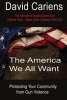 The America We All Want - Protecting Your Community from Gun Violence (Paperback) - David Cariens Photo