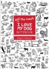 Off the Leash I Love My Dog Chunky (Paperback) - Rupert Fawcett Photo