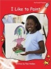 I Like to Paint, Level 1 - Early (Paperback, International edition) - Pam Holden Photo