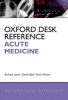 Oxford Desk Reference: Acute Medicine (Hardcover) - Richard Leach Photo