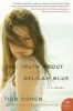 The Truth about Delilah Blue (Paperback, New) - Tish Cohen Photo