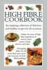 High Fibre Cookbook - An Inspiring Collection of Delicious and Healthy Recipes for All Occasions (Hardcover) - Valerie Ferguson Photo