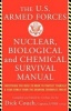 The U.S. Armed Forces Nuclear, Biological and Chemical Survival Manual - Everything You Need to Know to Protect Yourself and Your Family from the Growing Terrorist Threat (Paperback) - Dick Couch Photo