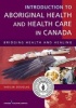 Introduction to Aboriginal Health and Health Care in Canada - Bridging Health and Healing (Paperback) - Vasiliki Douglas Photo