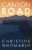 Canyon Road (Paperback) - Christine Whitmarsh Photo