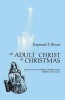 An Adult Christ at Christmas - Essays on the Three Biblical Christmas Stories - Matthew 2 and Luke 2 (Paperback) - Raymond E Brown Photo