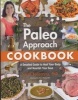 The Paleo Approach Cookbook - A Detailed Guide to Heal Your Body and Nourish Your Soul (Paperback) - Sarah Ballantyne Photo