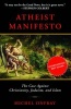 Atheist Manifesto - The Case Against Christianity, Judaism, and Islam (Paperback) - Michael Onfray Photo