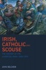 Irish, Catholic and Scouse - The History of the Liverpool Irish, 1800-1939 (Paperback) - John Belchem Photo