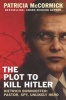 The Plot to Kill Hitler - Dietrich Bonhoeffer: Pastor, Spy, Unlikely Hero (Hardcover) - Patricia McCormick Photo