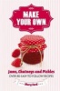 Make Your Own - Jams, Chutneys and Pickles (Hardcover) - Mary Ford Photo