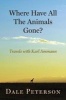 Where Have All the Animals Gone? - Travels with Karl Ammann (Paperback) - Dale Peterson Photo