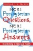 More Presbyterian Questions, More Presbyterian Answers - Exploring Christian Faith (Paperback) - Donald K McKim Photo