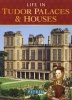 Life in Tudor Palaces and Houses - From 1485 to 1603 (Paperback) - Alison Sim Photo