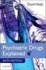 Psychiatric Drugs Explained (Paperback, 6th Revised edition) - David Healy Photo