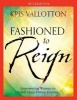 Fashioned to Reign Workbook - Empowering Women to Fulfill Their Divine Destiny (Paperback) - Kris Vallotton Photo